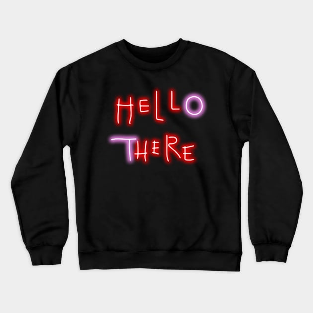 Hello There - Hell Here Crewneck Sweatshirt by Brandalisim